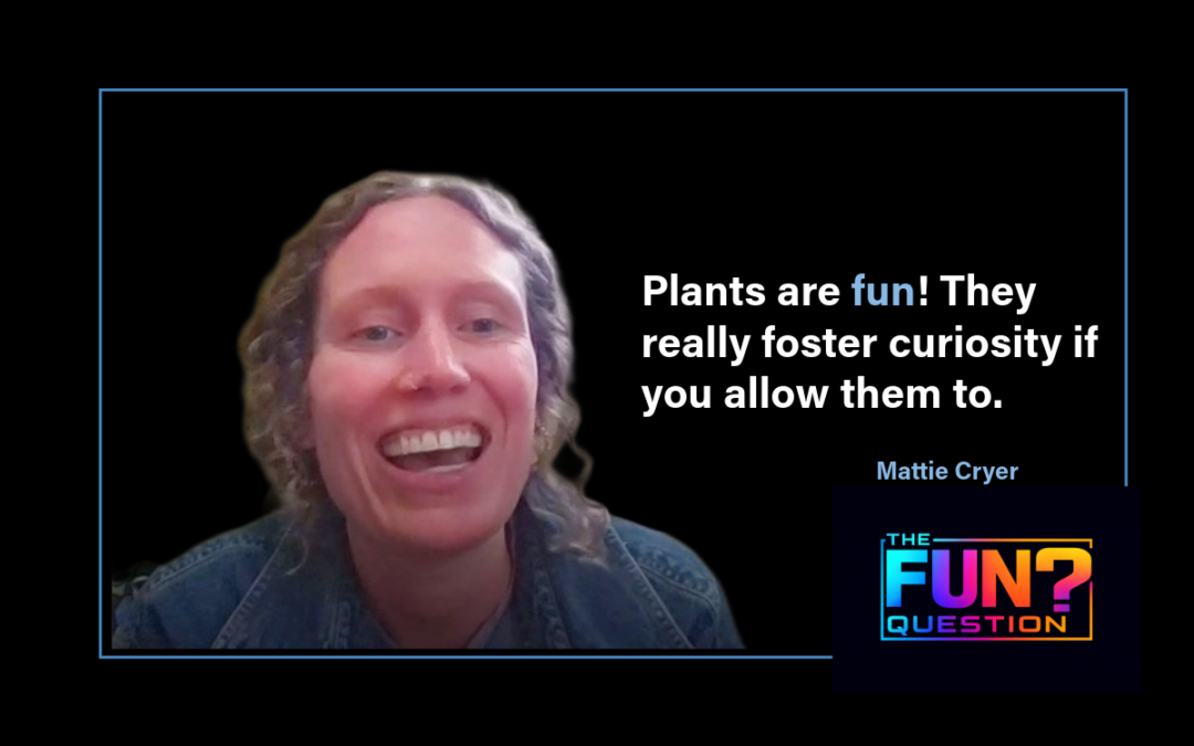 10. Mattie Cryer – Plants